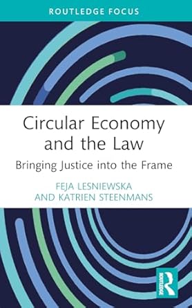 circular economy and the law 1st edition feja lesniewska ,katrien steenmans 1032436581, 978-1032436586