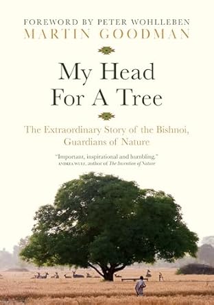 my head for a tree the extraordinary story of the bishnoi guardians of nature 1st edition martin goodman ,ram