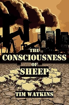 the consciousness of sheep 1st edition tim watkins 0993087744, 978-0993087745