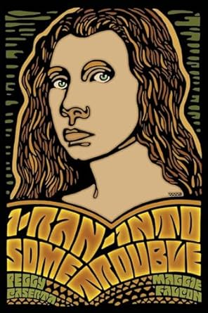 i ran into some trouble 1st edition peggy caserta ,maggie falcon 194801808x, 978-1948018081