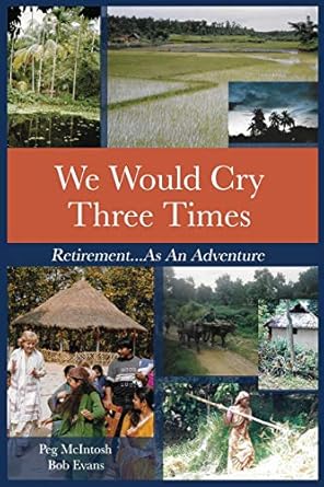we would cry three times retirement as an adventure 1st edition peg mcintosh ,senior lecturer in new