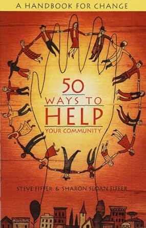 50 ways to help your community a handbook for change 1st edition steven fiffer ,sharon sloan fiffer
