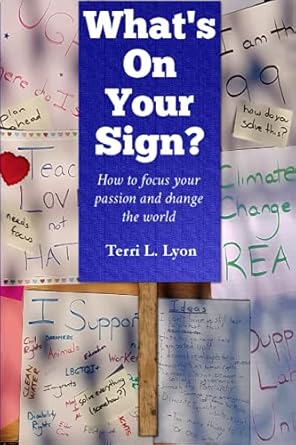whats on your sign how to focus your passion and change the world 1st edition terri l lyon ,trish lockard