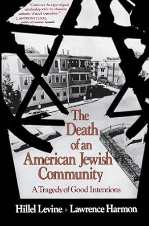 the death of an american jewish community a tragedy of good intentions 1st edition hillel levine ,lawrence
