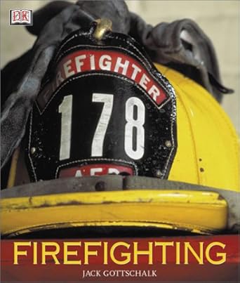 firefighting 1st edition jack gottschalk 0789489090, 978-0789489098