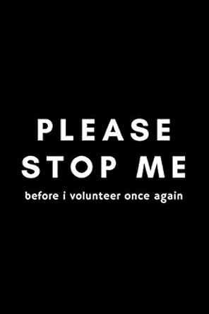 please stop me before i volunteer once again funny volunteering gift idea for hobby passion school pto 120
