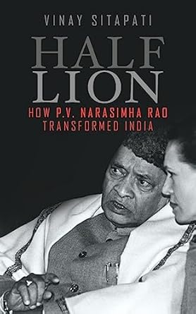 half lion how p v narasimha rao transformed india hardcover jan 01 2015 1st edition sitapati vinay