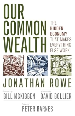 our common wealth the hidden economy that makes everything else work 1st edition jonathan rowe ,peter barnes