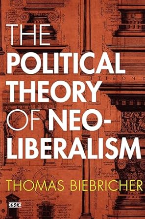the political theory of neoliberalism 1st edition thomas biebricher 1503607828, 978-1503607828