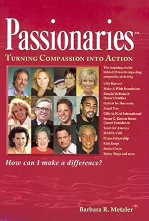 passionaries turning compassion into action 1st edition barbara r metzler 1599471051, 978-1599471051