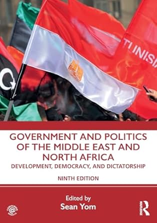 government and politics of the middle east and north africa development democracy and dictatorship 1st