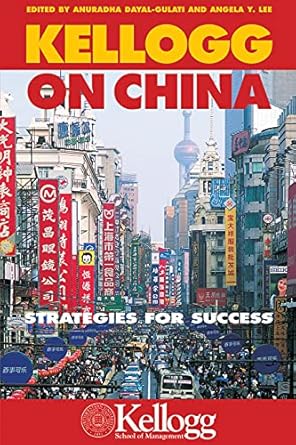 kellogg on china strategies for success 1st edition mark finnanuradha dayal gulati ,angela y lee 0810122251,