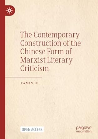 the contemporary construction of the chinese form of marxist literary criticism 1st edition yamin hu ,fang