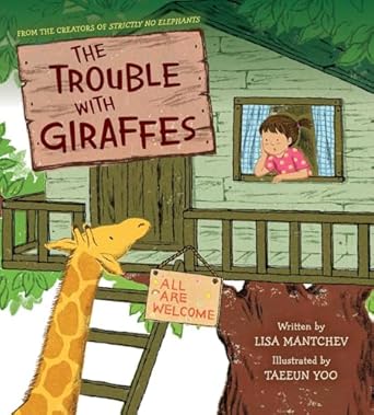 the trouble with giraffes 1st edition lisa mantchev ,taeeun yoo 1665962763, 978-1665962766