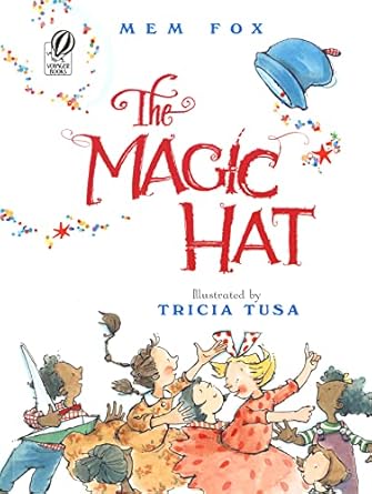 the magic hat 1st edition mem fox ,tricia tusa 0152057153, 978-0152057152