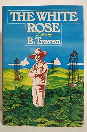 the white rose 1st edition b traven 0882080997, 978-0882080994
