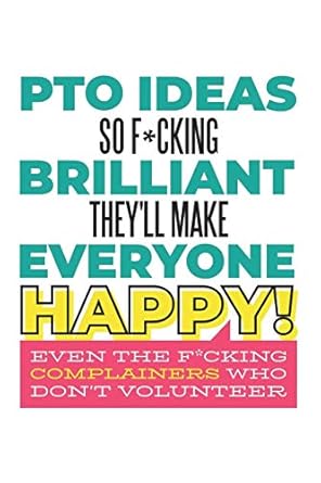 pto ideas so f cking brilliant theyll make everyone happy even the f cking complainers who dont volunteer