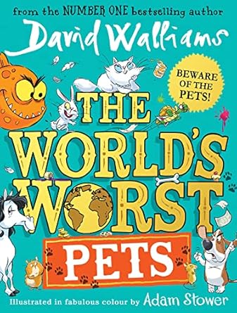 the worlds worst pets 1st edition david walliams ,adam stower 0008305803, 978-0008305802