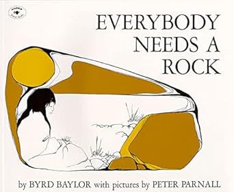 everybody needs a rock 1st edition byrd baylor ,peter parnall 0689710518, 978-0689710513
