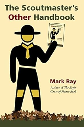 the scoutmasters other handbook 1st edition mark a ray 0965120732, 978-0965120739