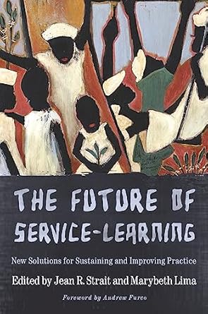 the future of service learning new solutions for sustaining and improving practice 1st edition jean r strait