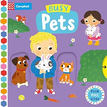 busy pets a push pull slide book 1st edition campbell books ,louise forshaw 1529084652, 978-1529084658