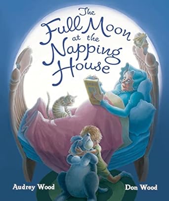 the full moon at the napping house 1st edition audrey wood ,don wood 0544308328, 978-0544308329