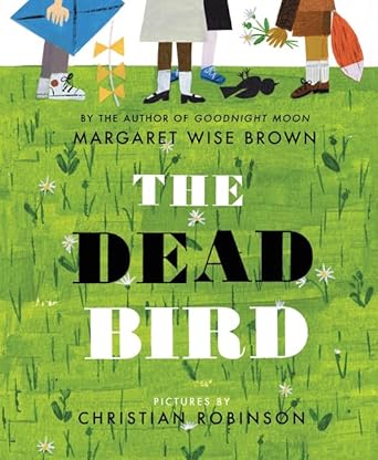 the dead bird 1st edition margaret wise brown ,christian robinson 0060289317, 978-0060289317