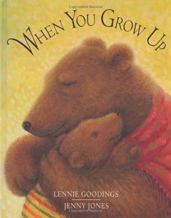 when you grow up 1st edition lennie goodings ,jenny jones 0803726775, 978-0803726772