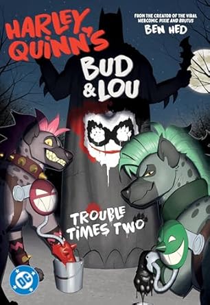 harley quinns bud and lou trouble times two 1st edition ben hed 1799500616, 978-1799500612