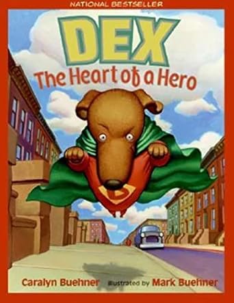 dex the heart of a hero 1st edition caralyn buehner ,mark buehner 0064438457, 978-0064438452
