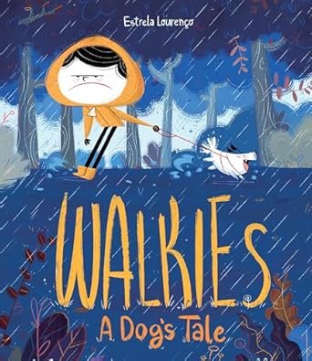 walkies a dogs tale 1st edition estrela lourenco 1645678717, 978-1645678717