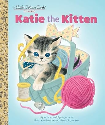 katie the kitten 1st edition kathryn jackson ,martin provensen ,alice provensen 1101939257, 978-1101939253