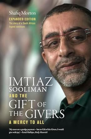 imtiaz sooliman and the gift of the givers a mercy to all 1st edition shafiq morton 1928257941, 978-1928257943