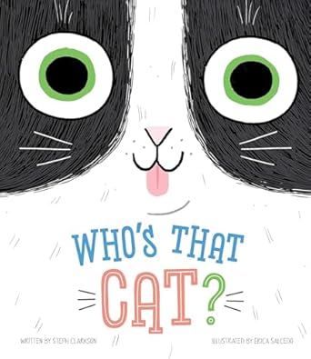 whos that cat giggle together as you follow along with this quirky cat and her silly habits 1st edition steph