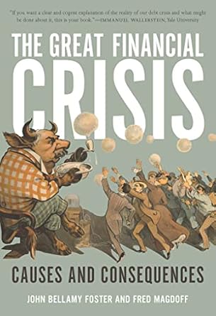 the great financial crisis causes and consequences 1st edition john bellamy foster ,fred magdoff 1583671846,