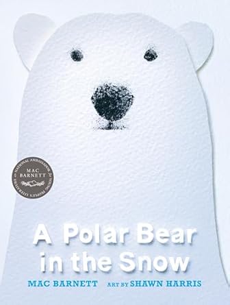 a polar bear in the snow 1st edition mac barnett ,shawn harris 1536203963, 978-1536203967