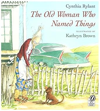 the old woman who named things 1st edition cynthia rylant ,kathryn brown 0152021027, 978-0152021023
