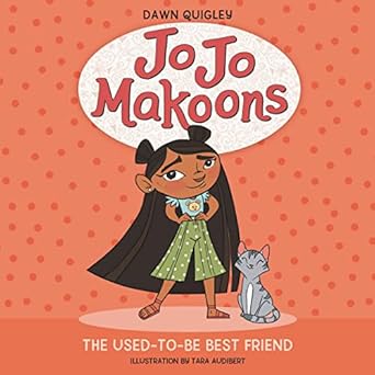jo jo makoons the used to be best friend 1st edition dawn quigley 1665077395, 978-1665077392