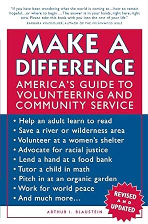 make a difference americas guide to volunteering and community service 1st edition arthur i blaustein