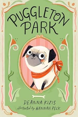 puggleton park #1 1st edition deanna kizis ,hannah peck 0593661249, 978-0593661246