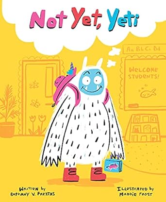 not yet yeti 1st edition bethany v freitas ,maddie frost 035845025x, 978-0358450252