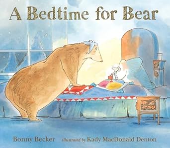 a bedtime for bear 1st edition bonny becker ,kady macdonald denton 0763688908, 978-0763688905
