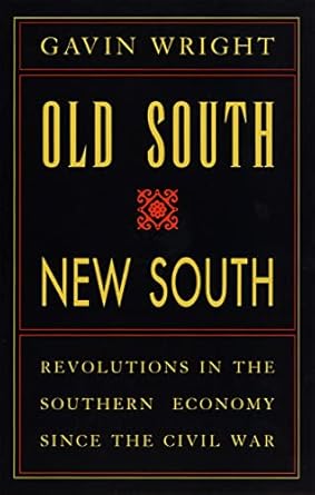 old south new south revolutions in the southern economy since the civil war 1st edition gavin wright