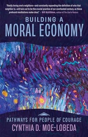 building a moral economy pathways for people of courage 1st edition cynthia d moe lobeda 1506485197,
