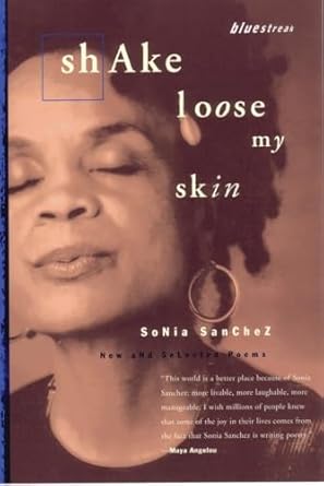 shake loose my skin new and selected poems 1st edition sonia sanchez 0807068535, 978-0807068533