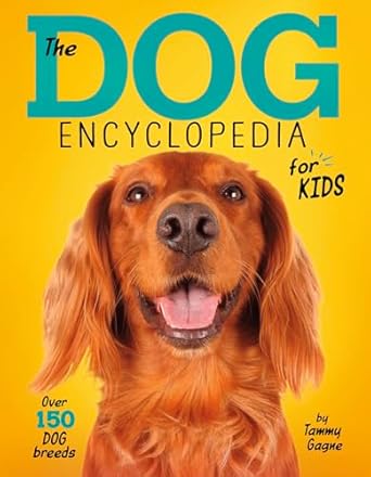 the dog encyclopedia for kids 1st edition tammy gagne 1623706947, 978-1623706944
