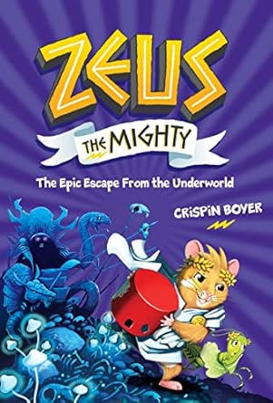 zeus the mighty the epic escape from the underworld 1st edition crispin boyer 1426371780, 978-1426371783