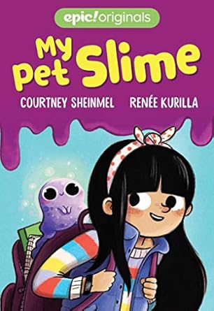 my pet slime 1st edition courtney sheinmel ,renee kurilla 1524855200, 978-1524855208