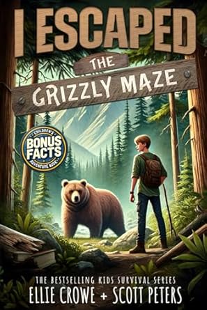 i escaped the grizzly maze a national park survival story 1st edition scott peters ,ellie crowe ,best day